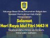 SELAMAT HARI RAYA IDUL FITRI 1443 H