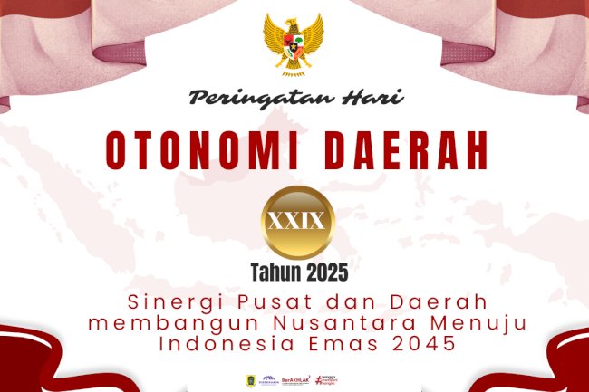 Selamat Hari Otonomi Daerah 2025: Daerah Kuat, Indonesia Hebat