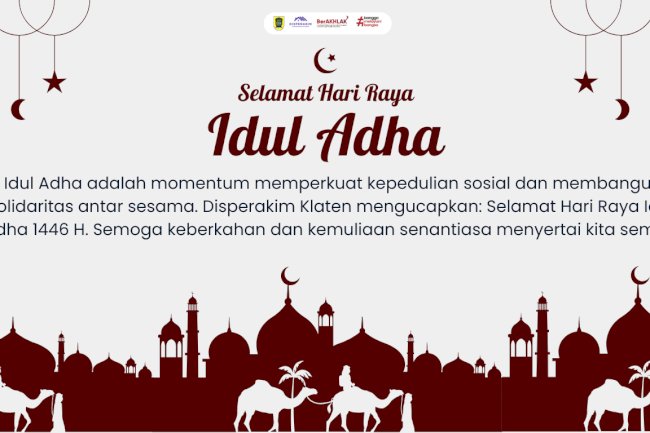 Selamat Hari Raya Iduladha 1446 H dari Disperakim Klaten