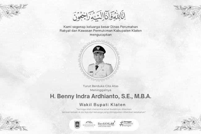 Penghormatan dan Doa untuk Almarhum Wakil Bupati Klaten H. Benny Indra Ardhianto, S.E., M.B.A.
