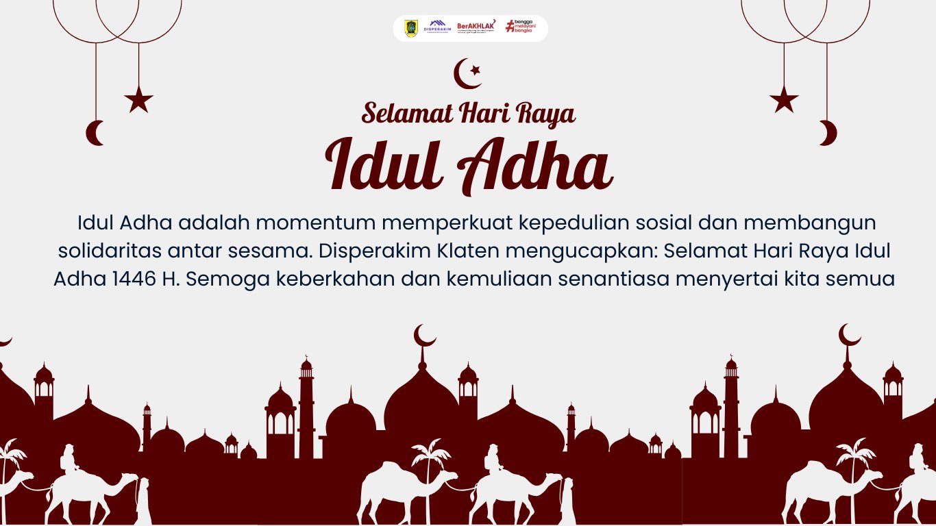 Selamat Hari Raya Iduladha 1446 H dari Disperakim Klaten