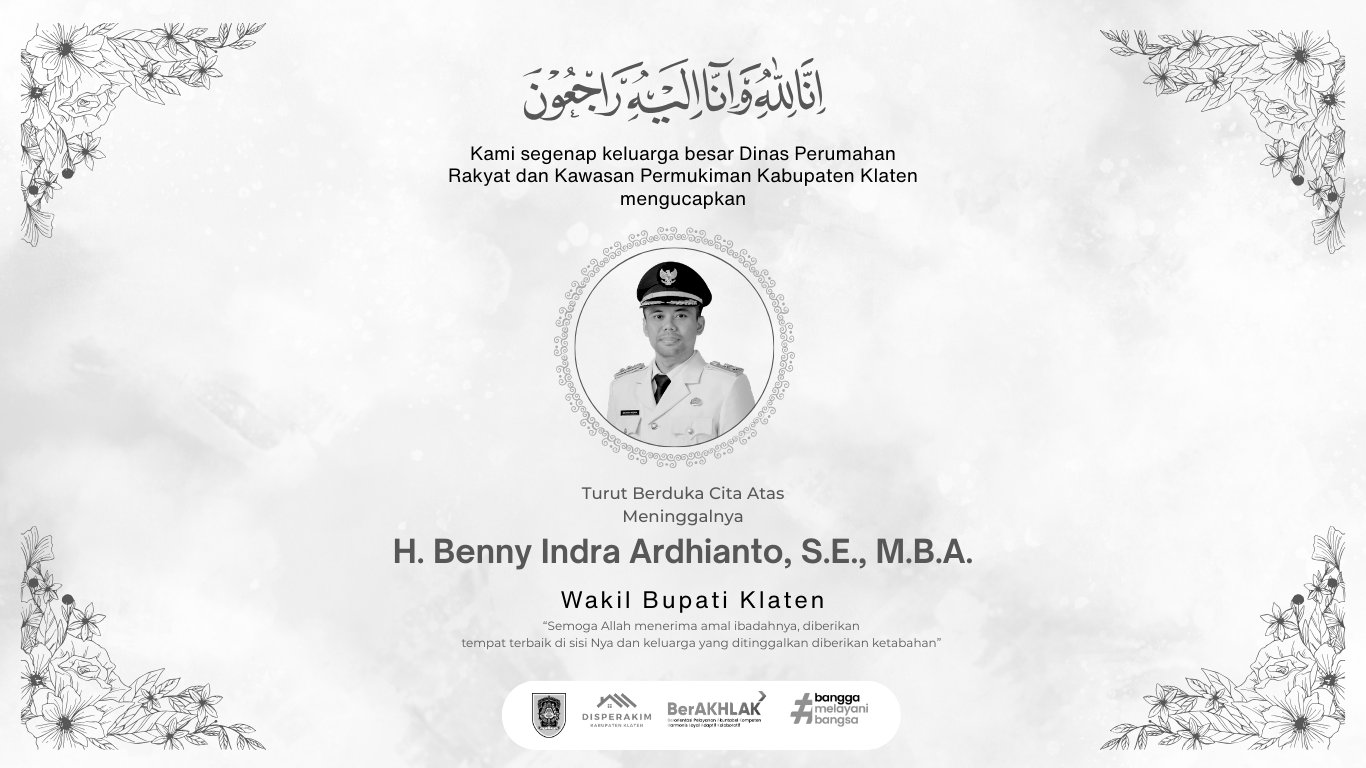 Penghormatan dan Doa untuk Almarhum Wakil Bupati Klaten H. Benny Indra Ardhianto, S.E., M.B.A.